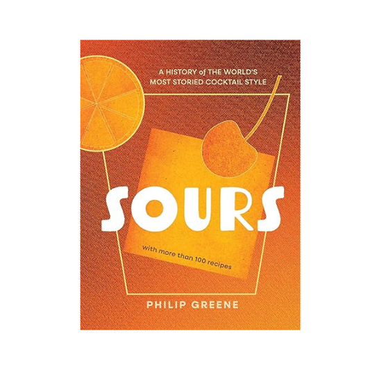 Sours: A History of the World’s Most Storied Cocktail Style