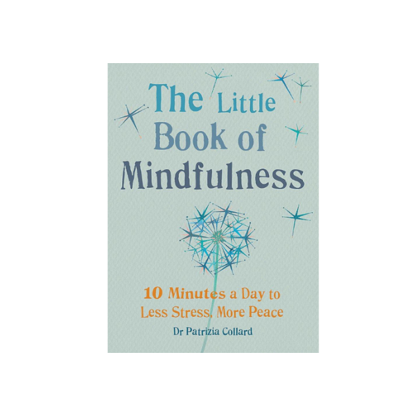 The Little Book of Mindfulness: 10 Minutes a Day to Less Stress, More –  Gold Leaf