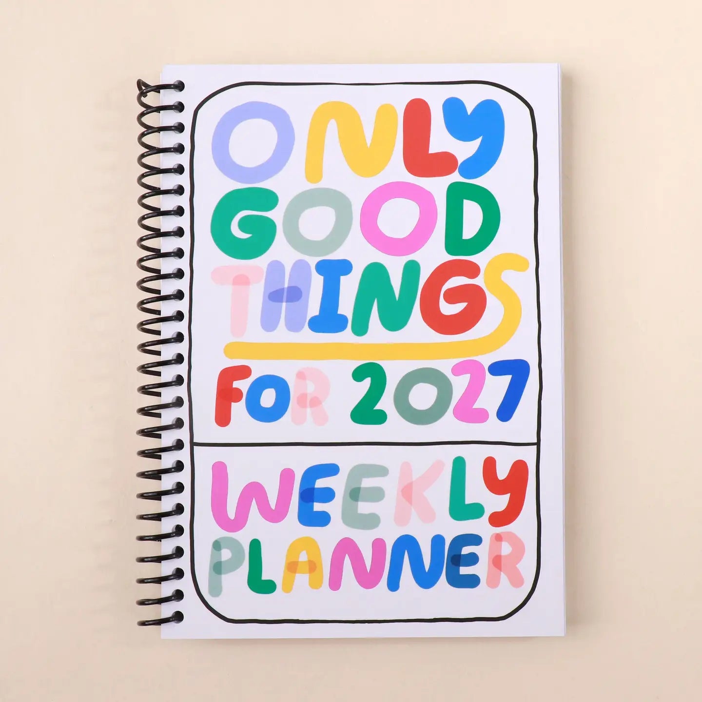 2027 Only Good Things Weekly Planner
