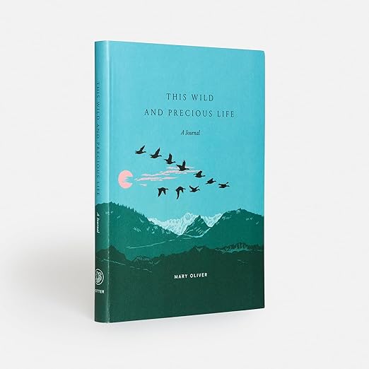 This Wild and Precious Life Journal