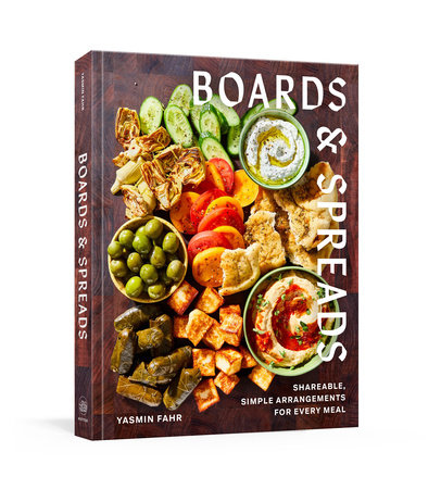 Boards and Spreads: Sharable, Simple Arrangements for Every Meal