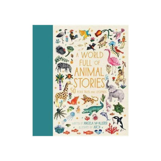 A World Full of Animal Stories; 50 Folktales and Legends
