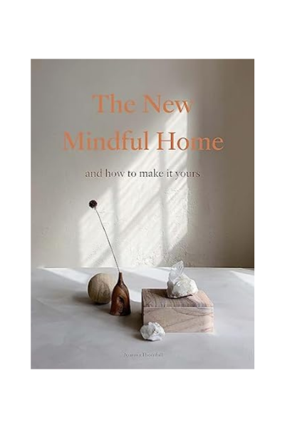 The New Mindful Home: And How to Make it Yours
