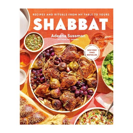 Shabbat: Recipes and Rituals from My Table to Yours