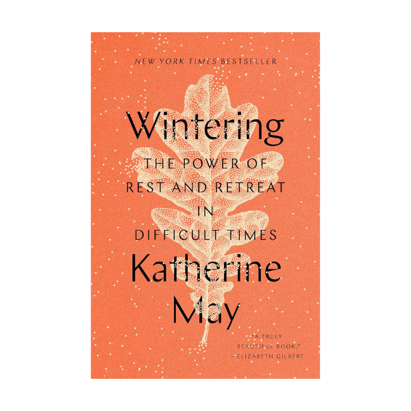 Wintering: The Power of Rest and Retreat in Difficult Times