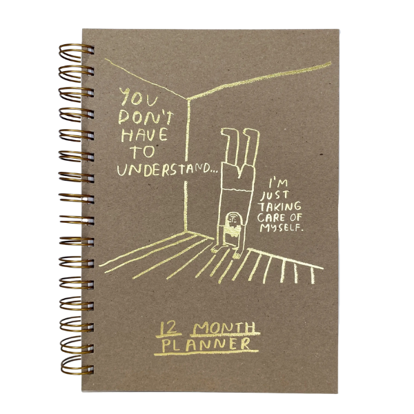 You Don't Have to Understand, 12 Month Planner